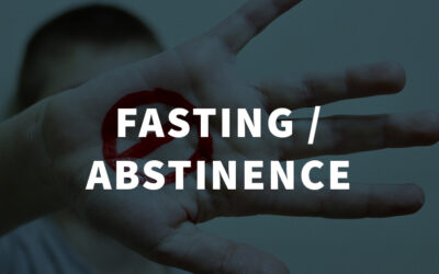 Fasting + Abstinence